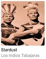 ロスインディオス・タバハラス「スターダスト」